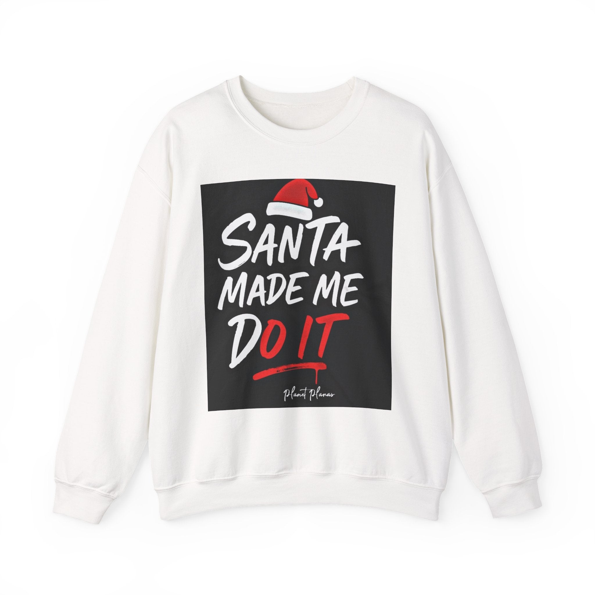 Santa made me do it !! Crewneck Sweatshirt – Perfect for Holidays, Gift for Friends, Christmas Spirit, Cozy Casual Wear, Fun Winter Apparel